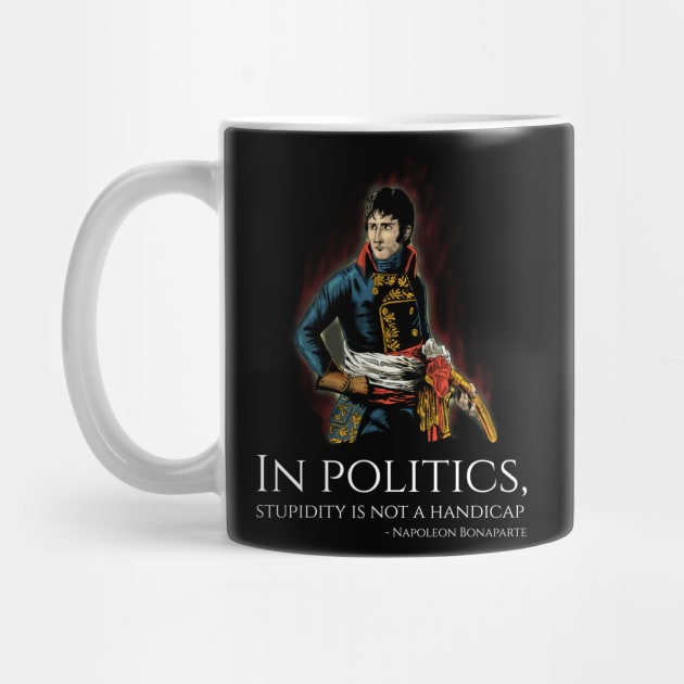 Funny Napoleon Bonaparte Quote On Politics - French History by Styr Designs